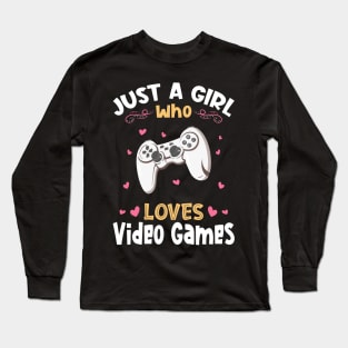 Just a Girl who Loves Video Games Long Sleeve T-Shirt